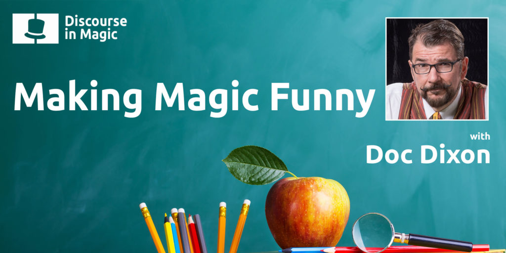 Making Magic Funny with Doc Dixon